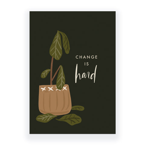 Change is Hard Greeting Card