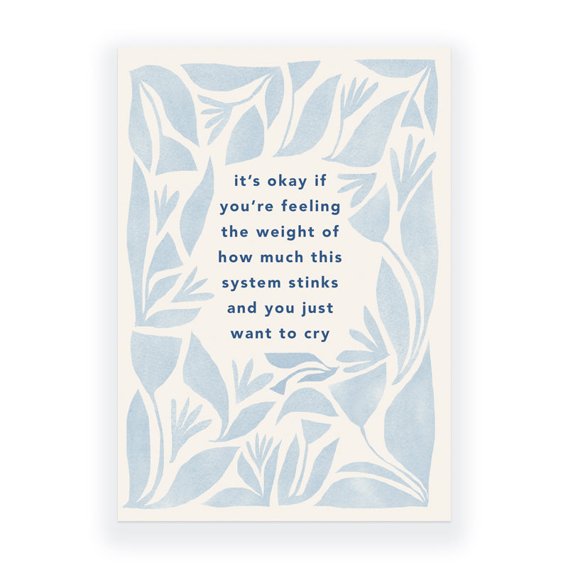 It's Okay If You Just Want To Cry Greeting Card