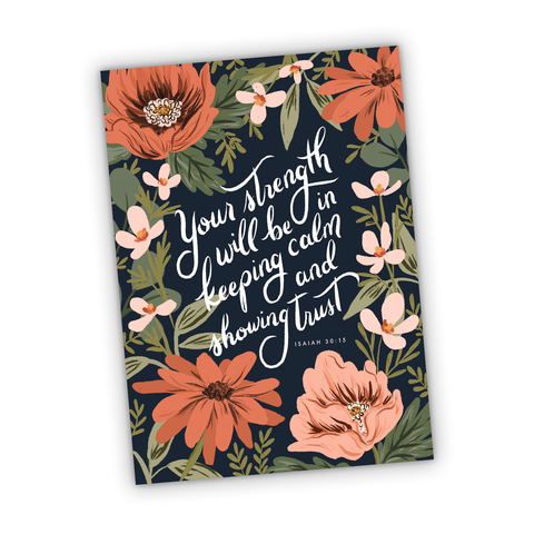 Your Strength Will Be in Keeping Calm and Showing Trust Isaiah 30:15 Greeting Card