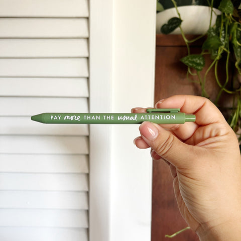 Pay more than the usual attention Writing Pen