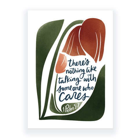 There's Nothing Like Talking With Someone Who Cares - 1 Peter 5:7 Greeting Card