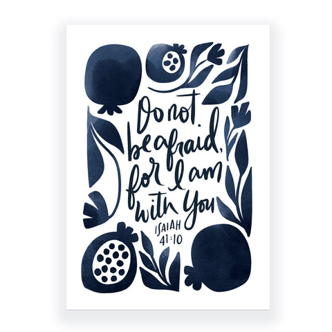 Do Not Be Afraid for I Am With You - Isaiah 41:10 Greeting Card