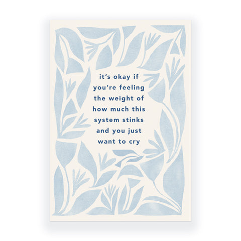 It's Okay If You Just Want To Cry Greeting Card