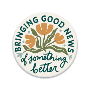 Bringing Good News of Something Better - Light Version - Vinyl Sticker