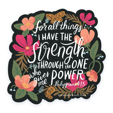 Philippians 4:13 - For All Things I Have the Strength Through the One Who Gives Me Power | Vinyl Sticker
