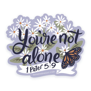 1 Peter 5:9 You're Not Alone | Vinyl Sticker