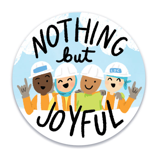 Nothing but Joyful - JW LDC and theocratic construction - Vinyl Sticker