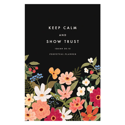 NEW FORMAT - Raspberry Patch - Keep Calm and Show Trust Perpetual Planner