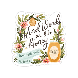Vinyl Sticker - Kind Words Are Like Honey - Proverbs 16:24