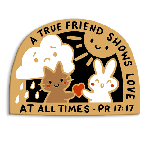 Proverbs 17:17 Enamel Pin - True Friend Shows Love At All Times