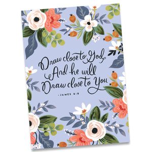 Greeting Card - Draw Close to God and He will draw close to You - James 4:8