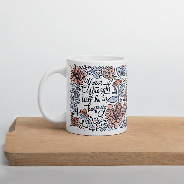 Mug - Your Strength Will Be in Keeping Calm and Showing Trust Isaiah 30:15