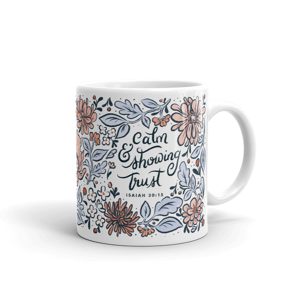 Mug - Your Strength Will Be in Keeping Calm and Showing Trust Isaiah 30:15