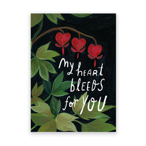 My Heart Bleeds For You Greeting Card